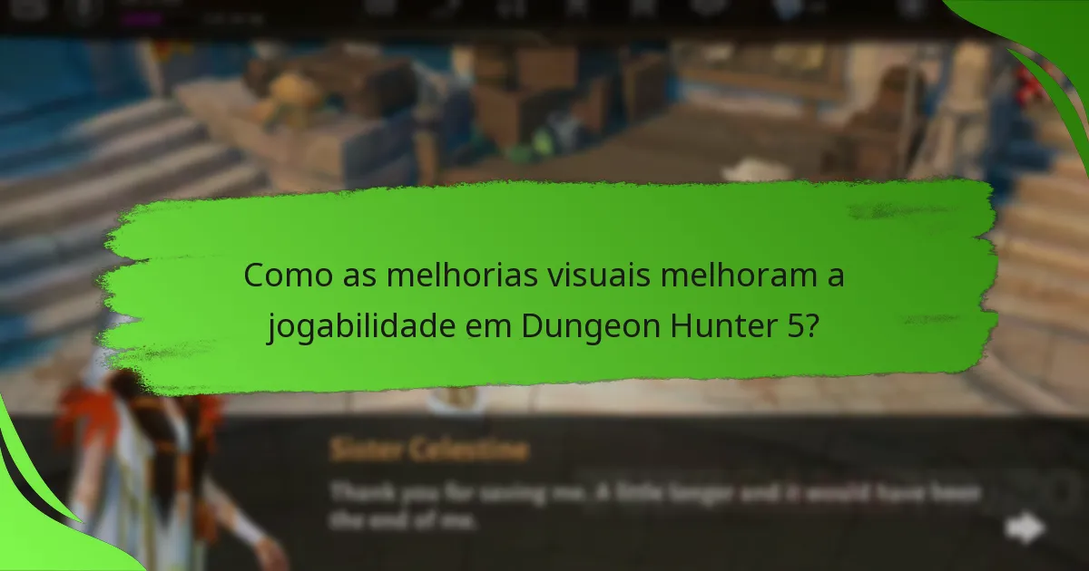 Como as melhorias visuais melhoram a jogabilidade em Dungeon Hunter 5?
