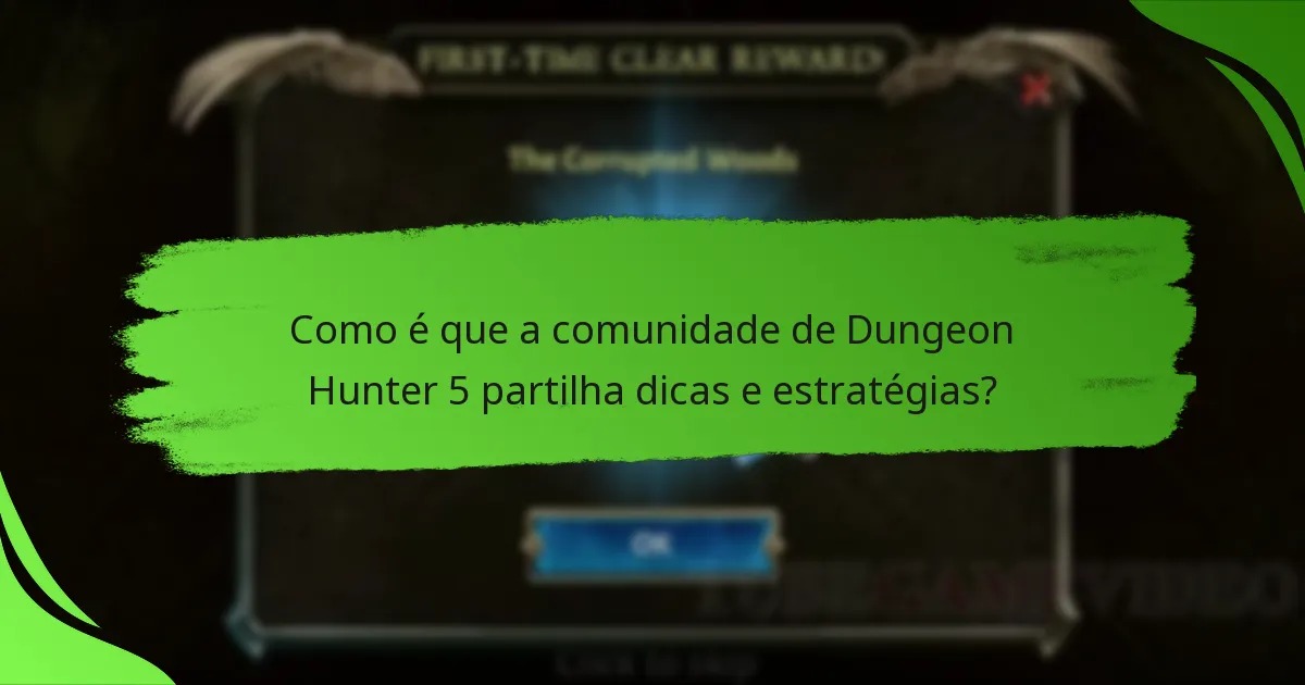 Como é que a comunidade de Dungeon Hunter 5 partilha dicas e estratégias?