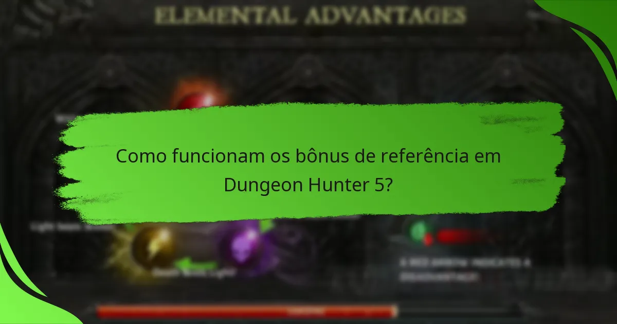 Como funcionam os bônus de referência em Dungeon Hunter 5?