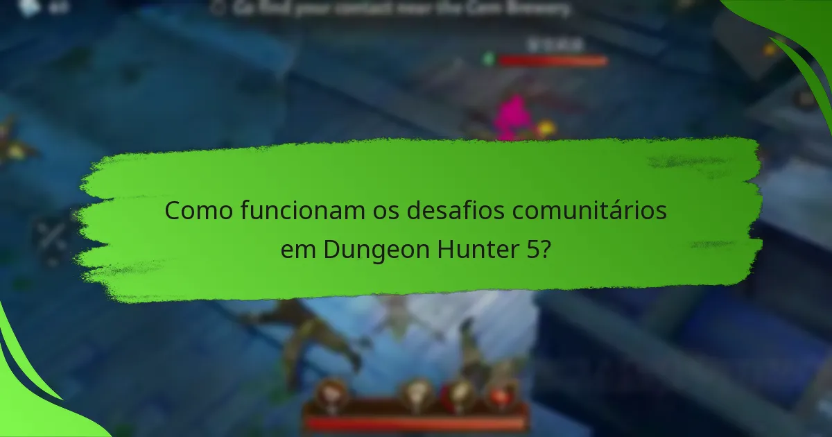 Como funcionam os desafios comunitários em Dungeon Hunter 5?
