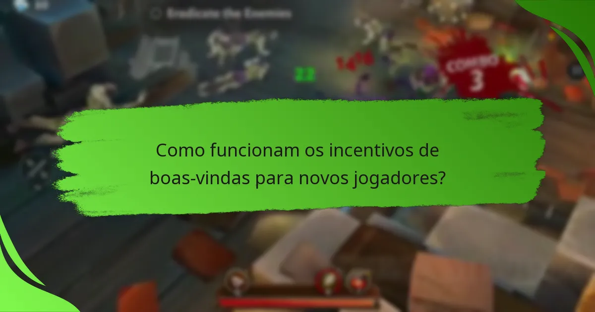 Como funcionam os incentivos de boas-vindas para novos jogadores?