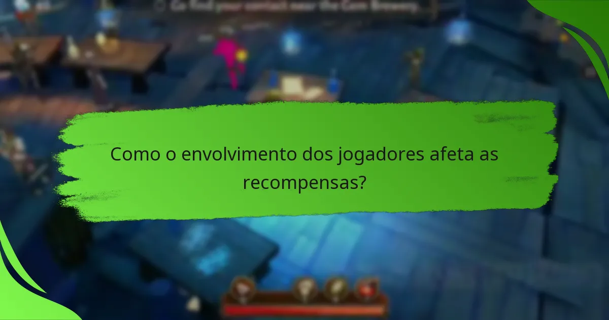 Como o envolvimento dos jogadores afeta as recompensas?