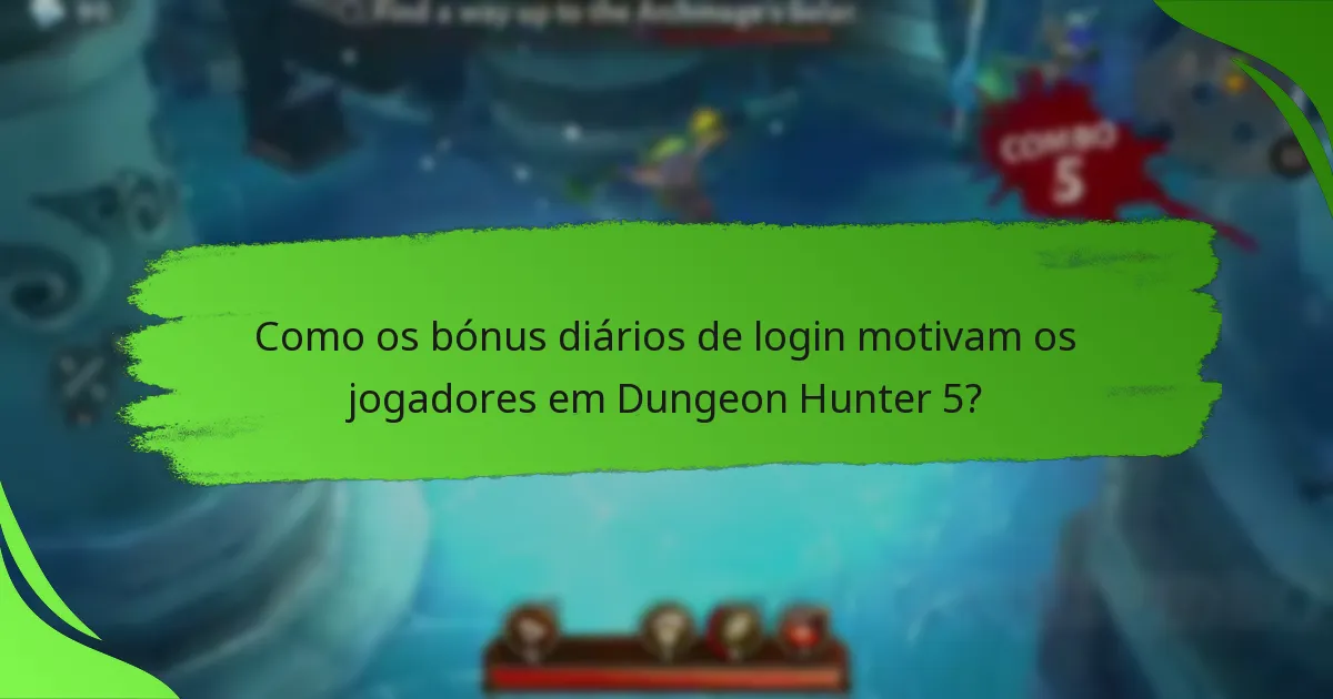 Como os bónus diários de login motivam os jogadores em Dungeon Hunter 5?