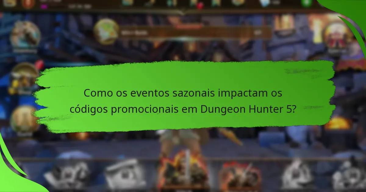 Como os eventos sazonais impactam os códigos promocionais em Dungeon Hunter 5?