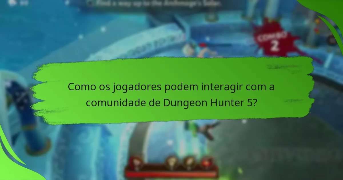 Como os jogadores podem interagir com a comunidade de Dungeon Hunter 5?