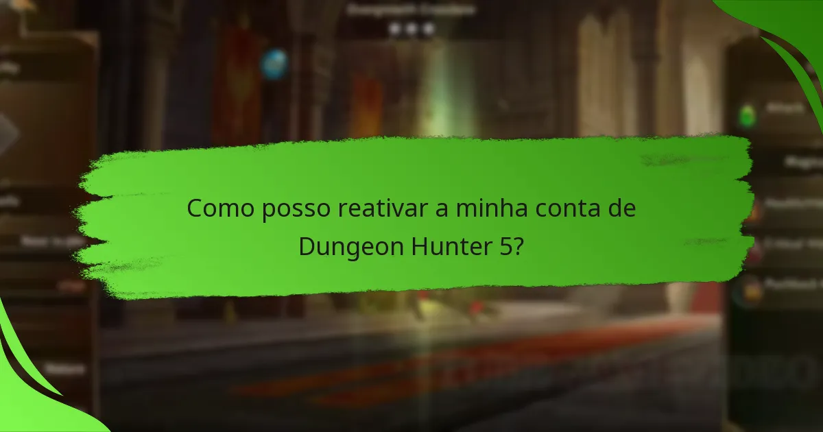 Como posso reativar a minha conta de Dungeon Hunter 5?