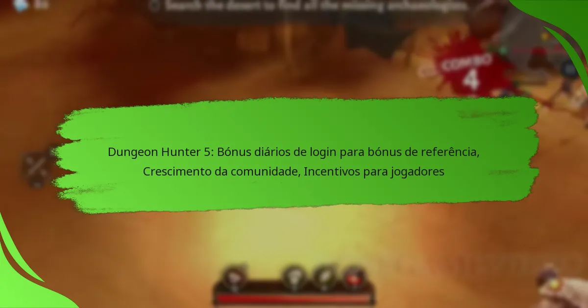 Dungeon Hunter 5: Bónus diários de login para bónus de referência, Crescimento da comunidade, Incentivos para jogadores