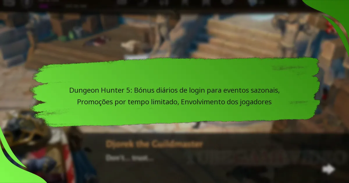 Dungeon Hunter 5: Bónus diários de login para eventos sazonais, Promoções por tempo limitado, Envolvimento dos jogadores