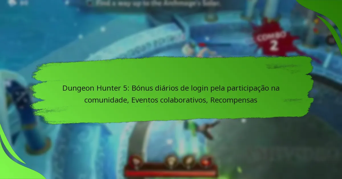 Dungeon Hunter 5: Bónus diários de login pela participação na comunidade, Eventos colaborativos, Recompensas