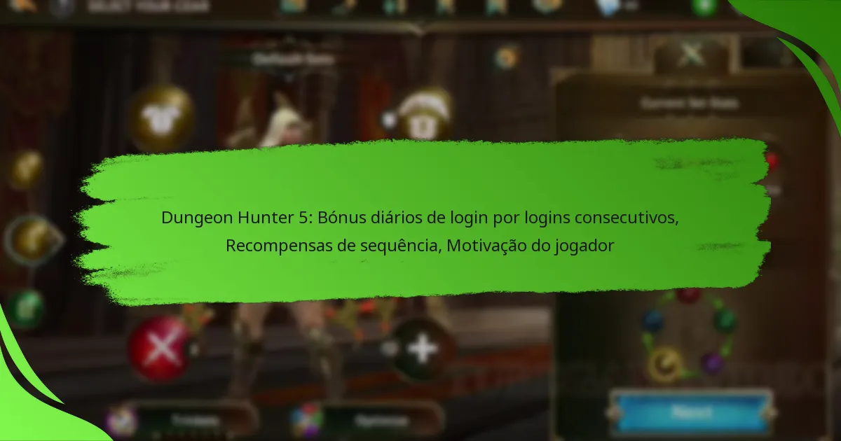 Dungeon Hunter 5: Bónus diários de login por logins consecutivos, Recompensas de sequência, Motivação do jogador