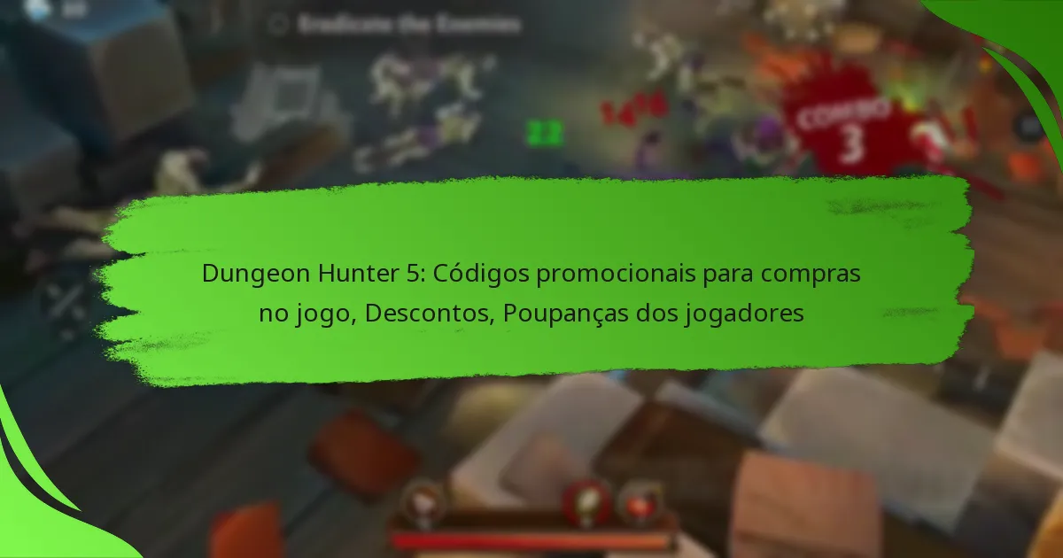 Dungeon Hunter 5: Códigos promocionais para compras no jogo, Descontos, Poupanças dos jogadores