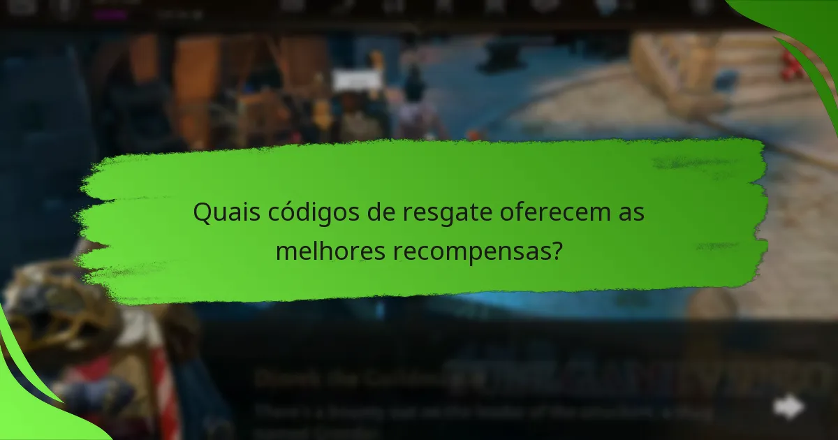 Quais códigos de resgate oferecem as melhores recompensas?