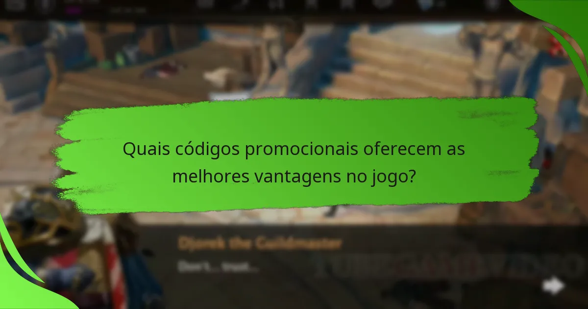Quais códigos promocionais oferecem as melhores vantagens no jogo?