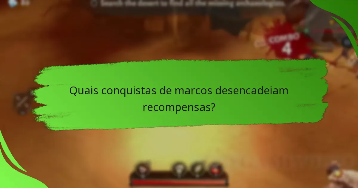 Quais conquistas de marcos desencadeiam recompensas?
