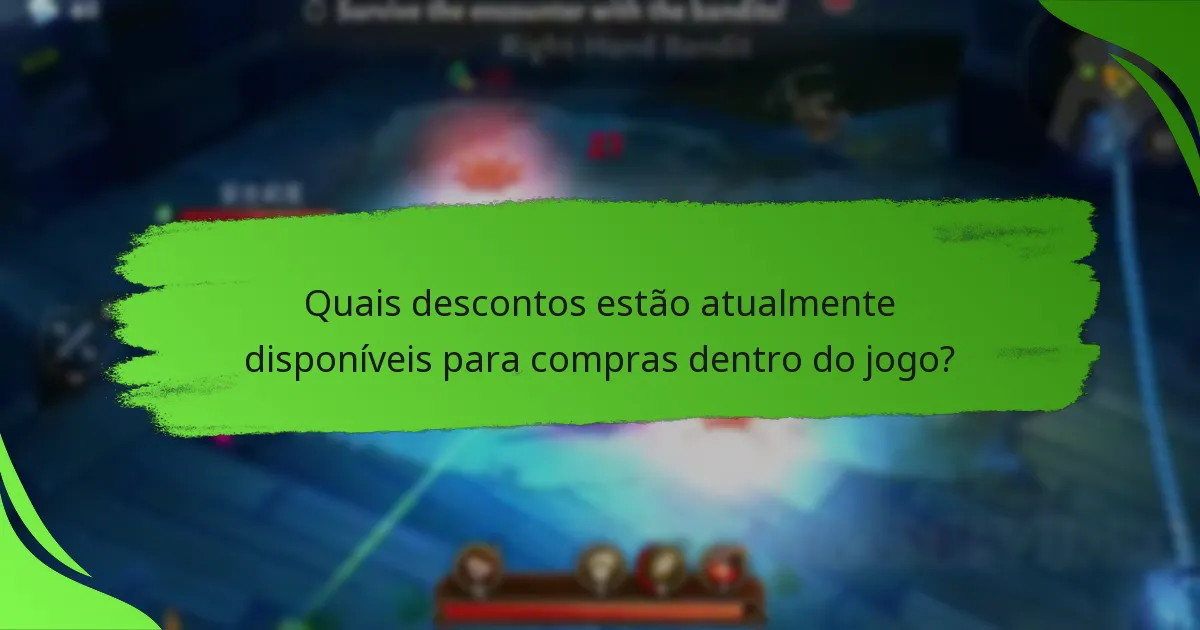 Quais descontos estão atualmente disponíveis para compras dentro do jogo?