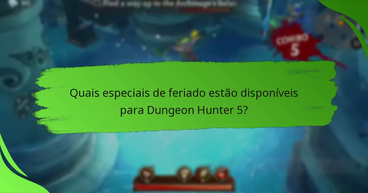Quais especiais de feriado estão disponíveis para Dungeon Hunter 5?