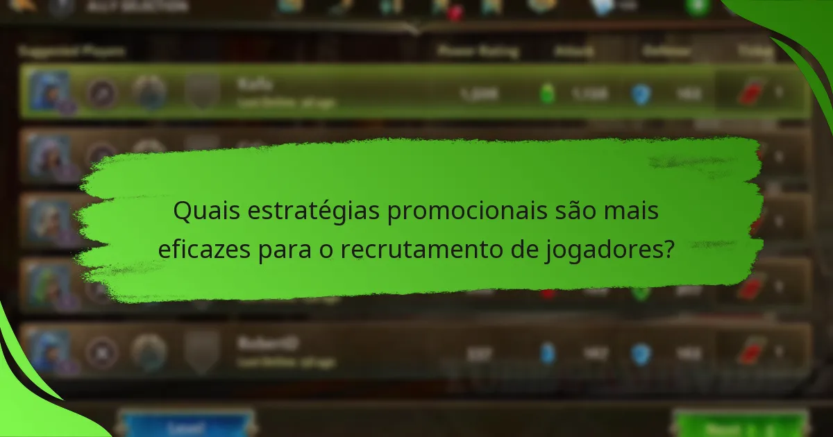Quais estratégias promocionais são mais eficazes para o recrutamento de jogadores?