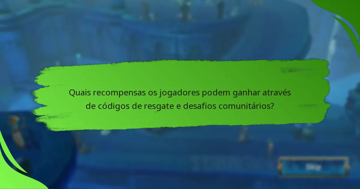 Quais recompensas os jogadores podem ganhar através de códigos de resgate e desafios comunitários?