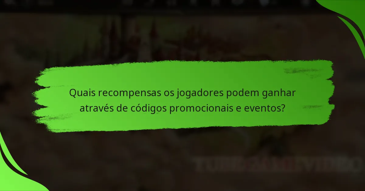 Quais recompensas os jogadores podem ganhar através de códigos promocionais e eventos?