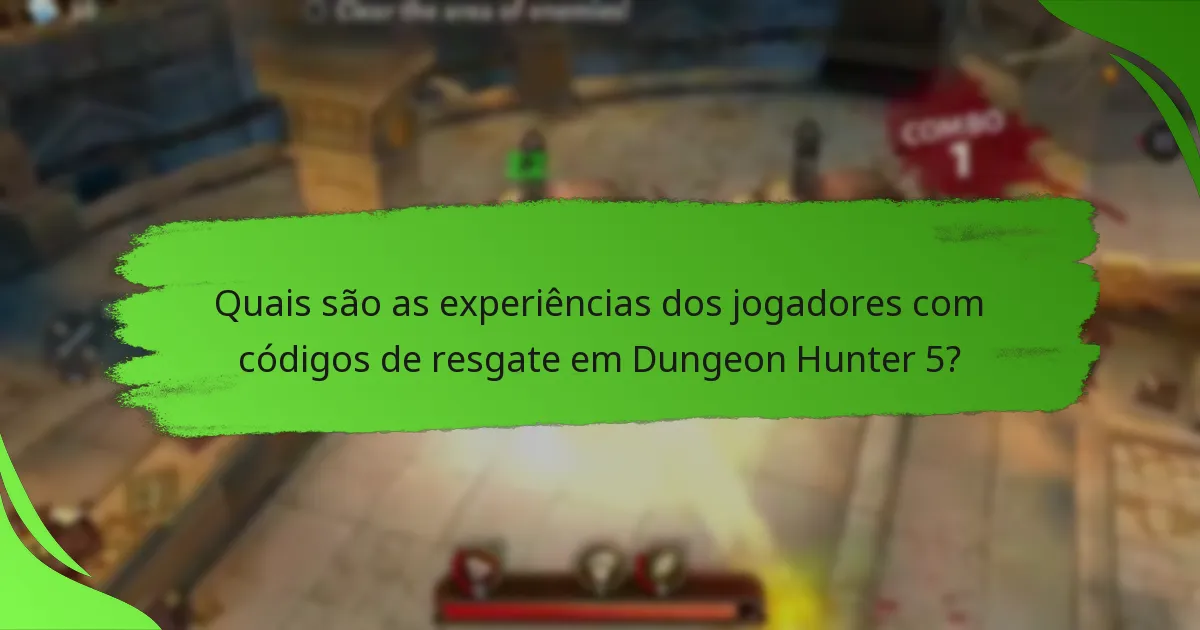 Quais são as experiências dos jogadores com códigos de resgate em Dungeon Hunter 5?