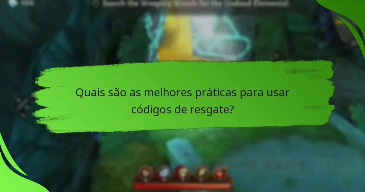 Quais são as melhores práticas para usar códigos de resgate?