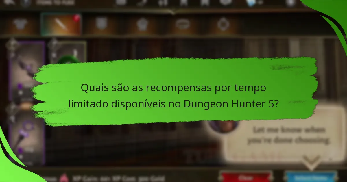 Quais são as recompensas por tempo limitado disponíveis no Dungeon Hunter 5?