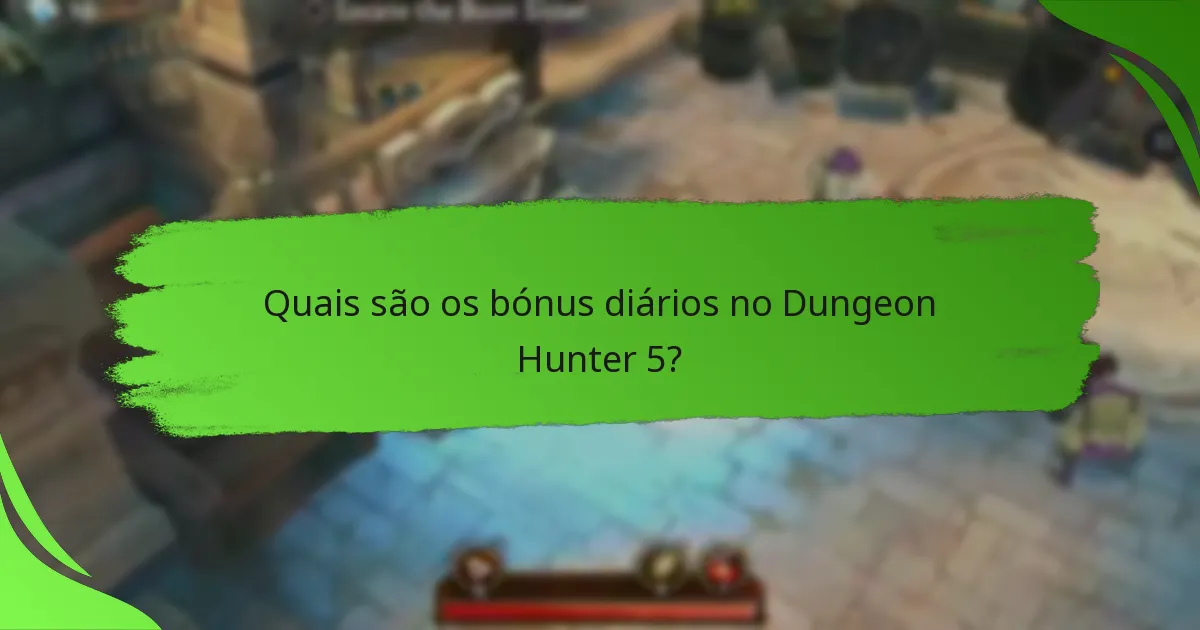 Quais são os bónus diários no Dungeon Hunter 5?