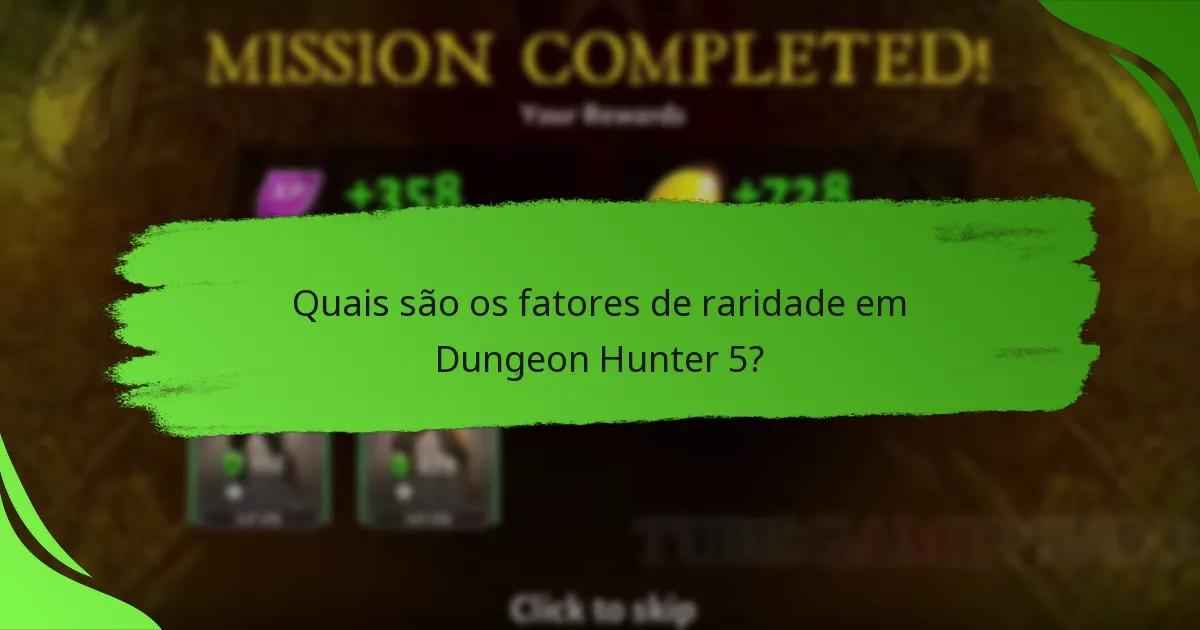 Quais são os fatores de raridade em Dungeon Hunter 5?