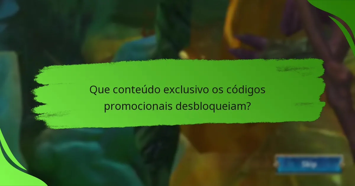 Que conteúdo exclusivo os códigos promocionais desbloqueiam?